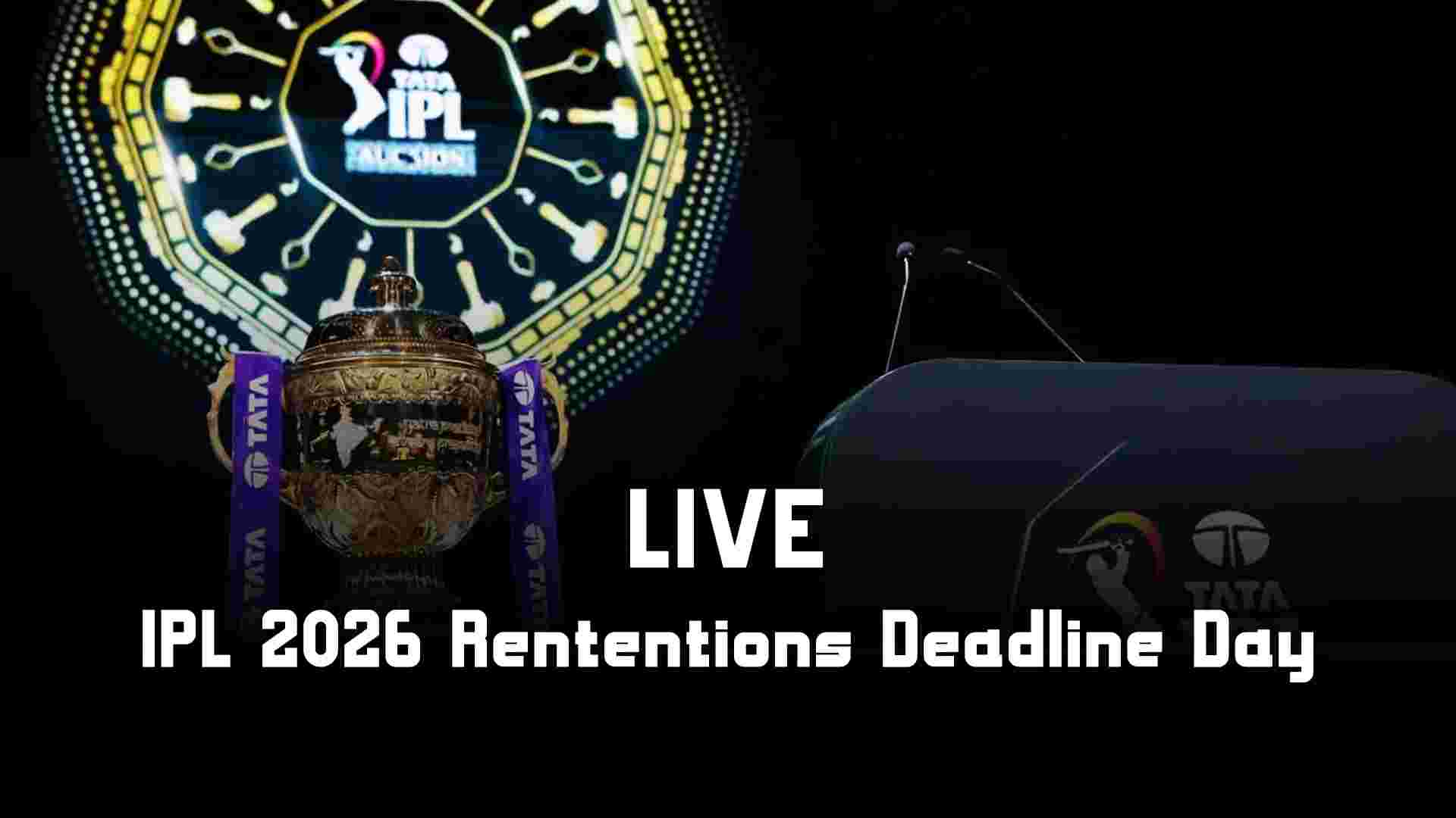 IPL 2026 retention deadline day LIVE updates: Swaps, retentions, full list of retentions and releases of every team